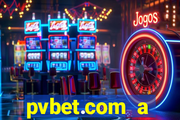 pvbet.com a plataforma de jogos de cassino